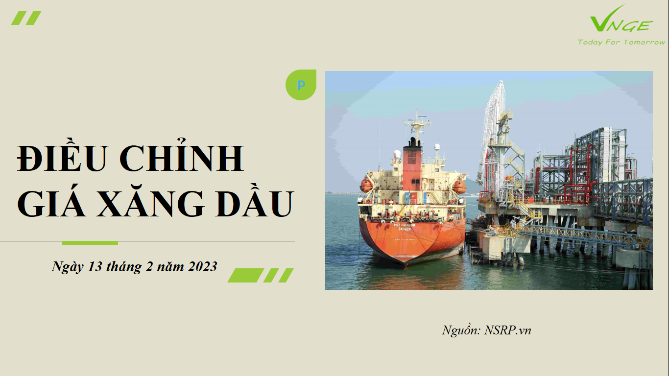 ĐIỀU CHỈNH GIÁ XĂNG DẦU TỪ NGÀY 13 THÁNG 2 NĂM 2023 